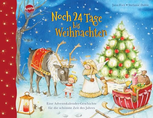 Noch 24 Tage bis Weihnachten. Eine Adventskalender-Geschichte für die schönste Zeit des Jahres: Bilderbuch zur Verkürzung der Weihnachtszeit mit Geschichten für jeden Tag bis Heiligabend ab 3 Jahren