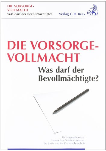 Die Vorsorgevollmacht: Was darf der Bevollmächtigte?