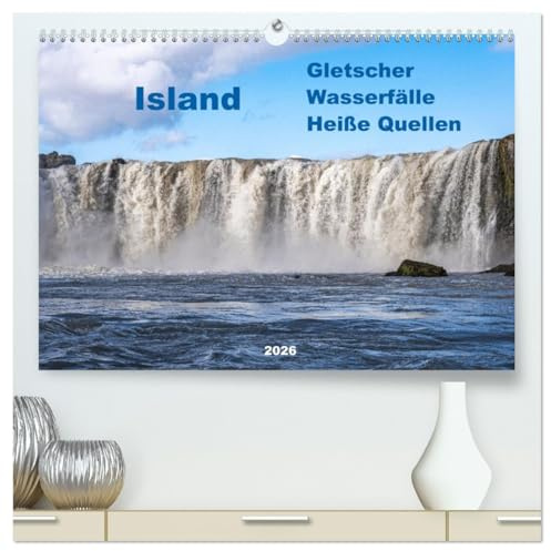 Island - Gletscher, Wasserfälle, Heiße Quellen (hochwertiger Premium Wandkalender 2026 DIN A2 quer), Kunstdruck in Hochglanz: Die Erde in ihrem ... sind die Naturwunder Islands (CALVENDO Natur)
