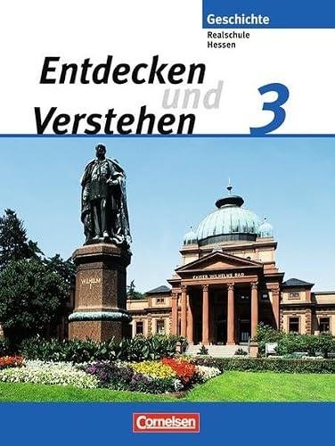Entdecken und Verstehen - Realschule Hessen - Bisherige Ausgabe: Band 3 - Von der Französischen Revolution bis zum Ende des Ersten Weltkriegs: Schülerbuch