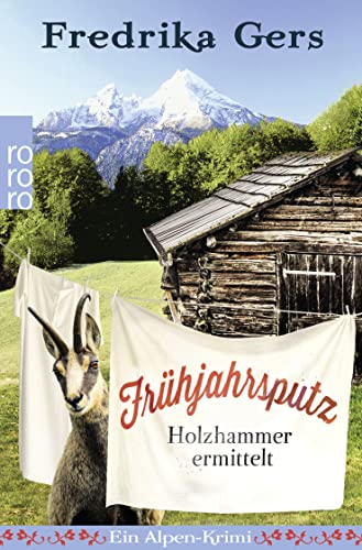 Frühjahrsputz: Ein Alpen-Krimi (Holzhammer ermittelt, Band 4)