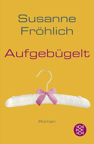 Aufgebügelt: Roman (Ein Andrea Schnidt Roman, Band 6)