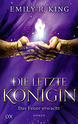 Die letzte Königin - Das Feuer erwacht: Roman (Die Hundredth Queen Reihe, Band 2)