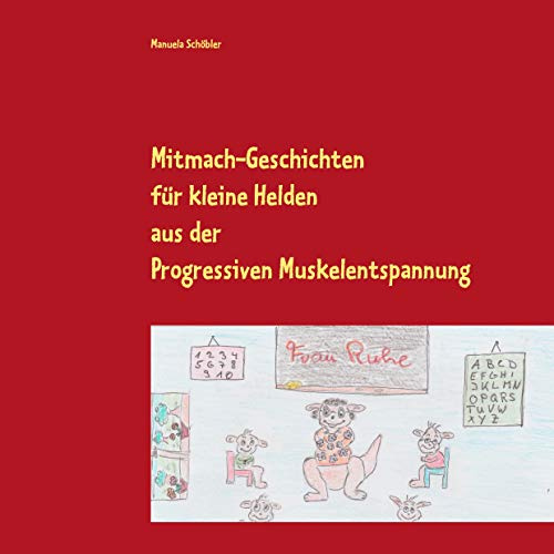 Mitmach-Geschichten für kleine Helden: aus der Progressiven Muskelentspannung