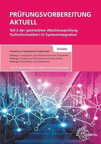 Prüfungsvorbereitung aktuell Teil 2 der gestreckten Abschlussprüfung: Fachinformatiker/-in Systemintegration
