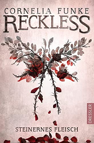 Reckless 1: Steinernes Fleisch: Der spannende erste Band des Fantasy-Abenteuers aus der magischen Welt hinter den Spiegeln von Bestseller-Autorin Cornelia Funke