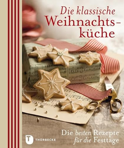 Die klassische Weihnachtsküche: Die besten Rezepte für die Festtage