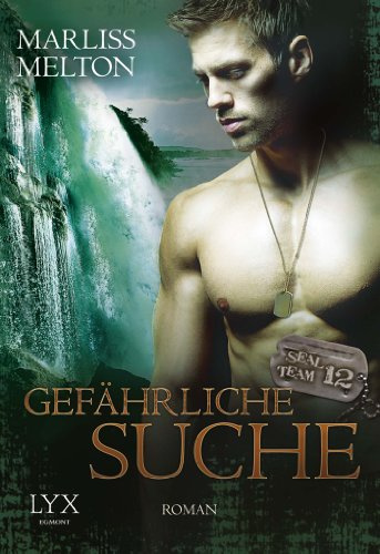 SEAL Team 12 - Gefährliche Suche (SEAL-Team-12-Reihe, Band 5)