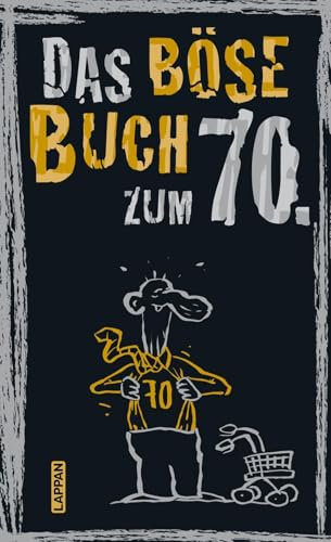 Das böse Buch zum 70.: Satirisches Geschenkbuch für Männer und Frauen zum 70. Geburtstag – mit lustigen Geschichten übers Älterwerden und nicht ganz ernst gemeinten Ratschlägen