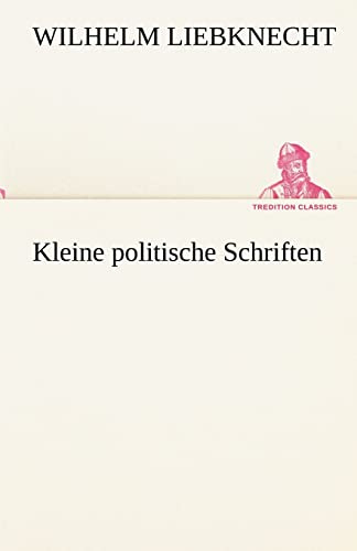 Kleine politische Schriften (TREDITION CLASSICS)