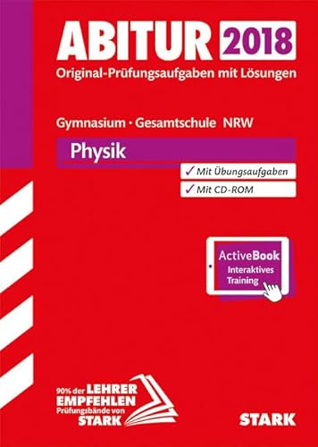 STARK Abiturprüfung NRW - Physik GK/LK: Original-Prüfungsaufgaben mit Lösungen 2013-2017. Mit Online-Zugang