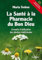 La santé à la pharmacie du Bon Dieu : Conseils d'utilisation des plantes médicinales