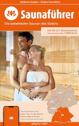 Süden Saunaführer - Die 60 beliebtesten Saunen für den Süden (Baden-Württemberg und Bayern): mit mehr als 60 2:1-Gutscheinen für Baden-Württemberg und ... Die regionalen Saunaführer mit Gutscheinen)
