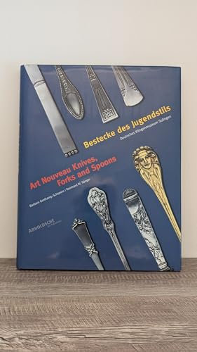 Art Nouveau Knives, Forks and Spoons: Inventory Catalogue of the Besteckmuseum Solingen: 1