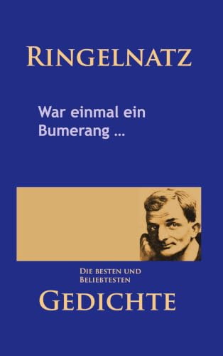 Gedichte – War einmal ein Bumerang …: Die besten und beliebtesten Werke