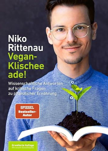 Vegan-Klischee ade!: Wissenschaftliche Antworten auf kritische Fragen zu pflanzlicher Ernährung