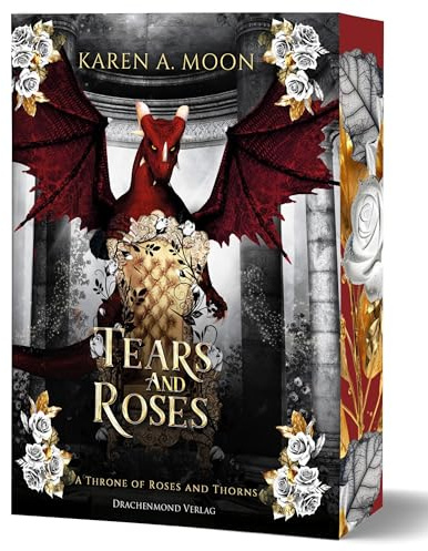 Tears and Roses: Der dritte Band der epischen Romantasy-Saga mit Drachen und Drachenreitern | Softcover mit Farbschnitt-Garantie (A Throne of Roses and Thorns)