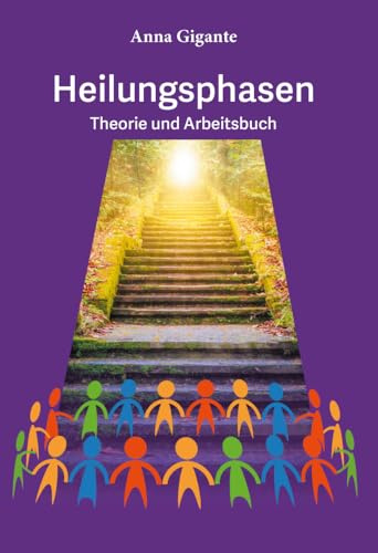 Heilungsphasen: Theorie und Arbeitsbuch