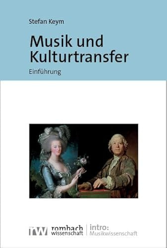 Musik und Kulturtransfer: Eine Einführung (intro: Musikwissenschaft)