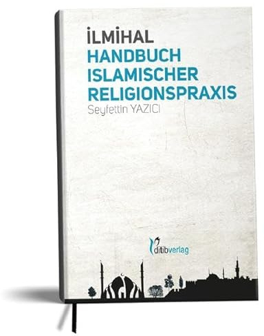 Ilmihal - Handbuch islamischer Religionspraxis