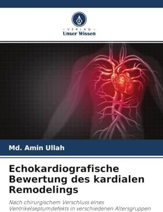 Echokardiografische Bewertung des kardialen Remodelings: Nach chirurgischem Verschluss eines Ventrikelseptumdefekts in verschiedenen Altersgruppen