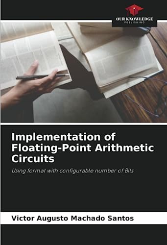 Implementation of Floating-Point Arithmetic Circuits: Using format with configurable number of Bits