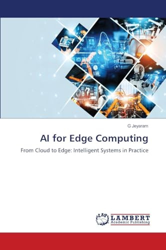 AI for Edge Computing: From Cloud to Edge: Intelligent Systems in Practice
