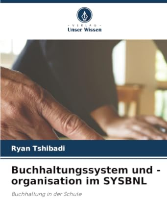 Buchhaltungssystem und -organisation im SYSBNL: Buchhaltung in der Schule