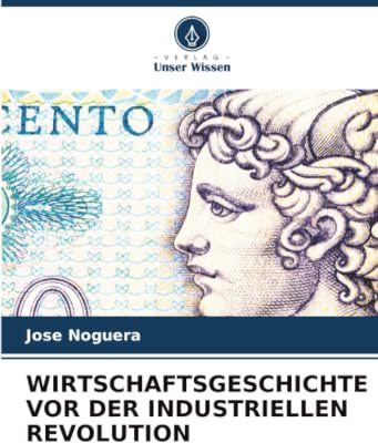 WIRTSCHAFTSGESCHICHTE VOR DER INDUSTRIELLEN REVOLUTION