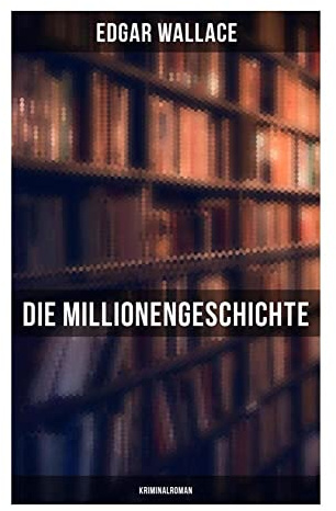 Die Millionengeschichte: Kriminalroman