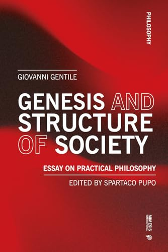 Genesis and Structure of Society: Essay on Practical Philosophy