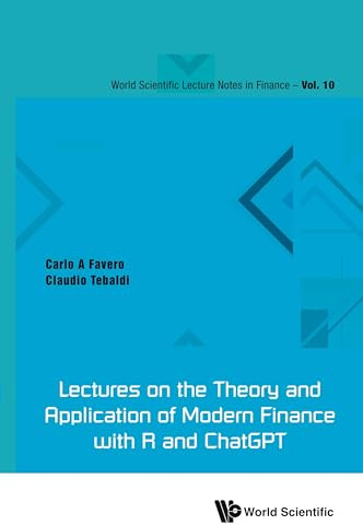 LECTURES THEORY & APPLN MODERN FINANCE WITH R & CHATGPT (World Scientific Lecture Notes In Finance, Band 10)