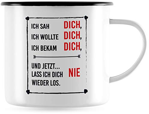 JUNIWORDS Emaille-Tasse, Ich SAH Dich, ich wollte Dich, ich bekam Dich, und jetzt Lass ich Dich nie Wieder los, Schwarzer Tassenrand