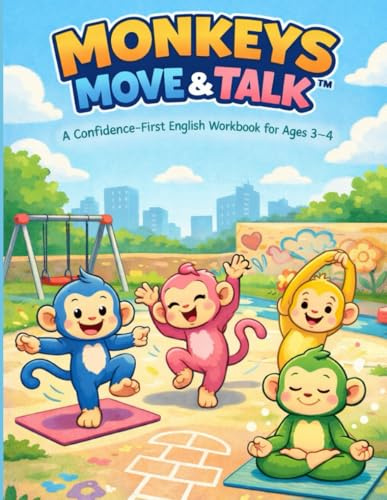 Monkeys Move and Talk: A Confidence-First English Workbook for Ages 3–4 (Monkey Yoga Phonics, Band 5)