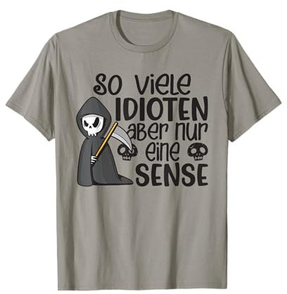 So Viele Idioten Aber Nur Eine Sense - Sarkastischer Spruch T-Shirt