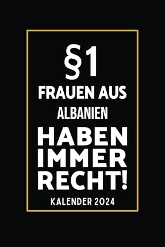 §1 Frauen aus Albanien Haben Immer Recht!: Lustiger Kalender für Albanerinnen I A5 I 160 Seiten I Taschenkalender I Wochenplaner I Jahresplaner I Tolles Geschenk für Kolleginnen