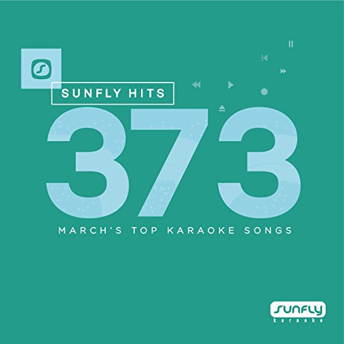 Sunfly Karaoke Hits 373 - March 2017 CDG Disc