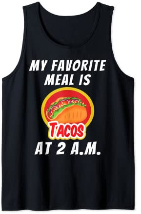 Mein Lieblingsessen ist Tacos um 2 Uhr morgens lustiger Taco-Liebhaber Tank Top