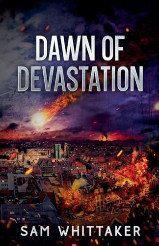 Dawn of Devastation (Last Gasp of the World, Band 1)