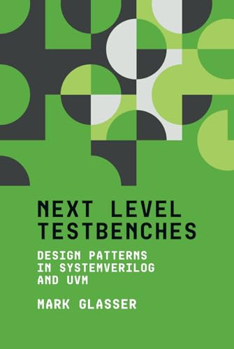 Next Level Testbenches: Design Patterns in SystemVerilog and UVM