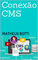 Conexão CMS (Portuguese Edition)