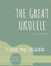 The Great Ukulele Tab Book: I love my Ukulele