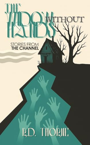 The Widow Without Hands: Stories From The Channel