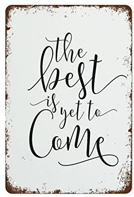 Strunt The Best is Yet to Come Inspirierende Drucke, Schlafzimmer, Druck, 30,5 x 20,3 cm, moderne Wandkunst, Dekoration für Zuhause, Wohnzimmer, Restaurant, Büro, Café, Bar, Club, Garage, Männerhöhle