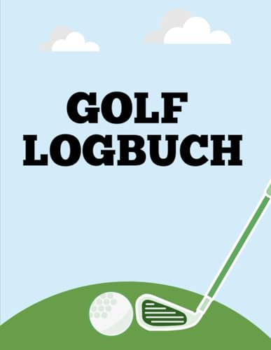 Golf Logbuch: Journal für Golfer