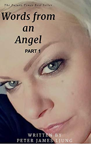 Words from an angelPart 1: A 2 Part series