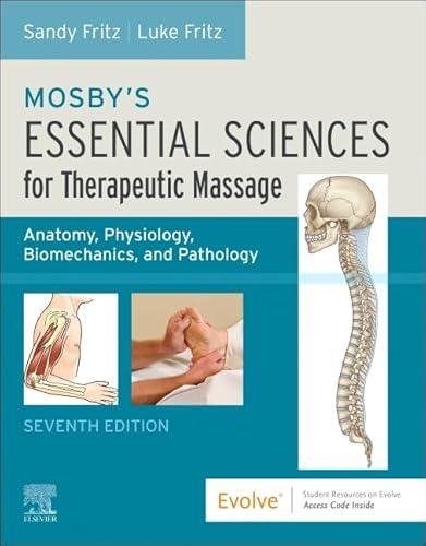 Mosby's Essential Sciences for Therapeutic Massage: Anatomy, Physiology, Biomechanics, and Pathology
