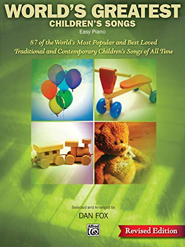 World's Greatest Children's Songs: 87 of the World's Most Popular and Best Loved Traditional and Contemporary Children's Songs