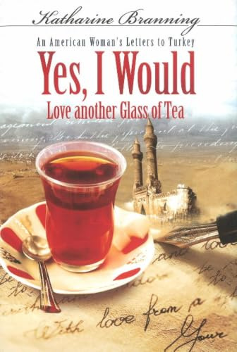Yes, I Would...: An American Woman's Letters to Turkey