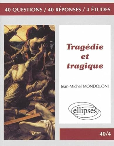 Tragédie et tragique (40/4 40 questions 40 réponses)
